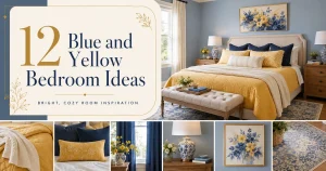 12 Blue and Yellow Bedroom Ideas for a Bright, Cozy Room